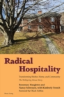 Radical Hospitality : Transforming Shelter, Home and Community: The Wellspring House Story - Book