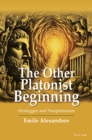 The Other Platonist Beginning : Heidegger and Neoplatonism - Book