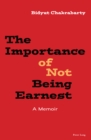 The Importance of Not Being Earnest : A Memoir - Book