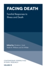 Facing Death : Familial Responses to Illness and Death - Book