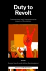 Duty to Revolt : Transnational and Commemorative Aspects of Revolution - eBook