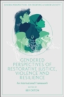 Gendered Perspectives of Restorative Justice, Violence and Resilience : An International Framework - eBook