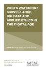 Who’s watching? Surveillance, big data and applied ethics in the digital age - Book