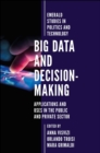 Big Data and Decision-Making : Applications and Uses in the Public and Private Sector - Book