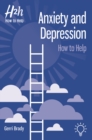 Anxiety and Depression : How to Help - Book