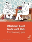 Attachment-based Practice with Adults: The interviewing guide - Book