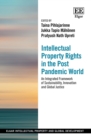 Intellectual Property Rights in the Post Pandemic World : An Integrated Framework of Sustainability, Innovation and Global Justice - eBook