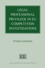 Legal Professional Privilege in EU Competition Investigations - eBook