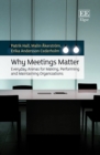 Why Meetings Matter : Everyday Arenas for Making, Performing and Maintaining Organisations - eBook