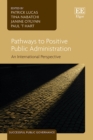 Pathways to Positive Public Administration : An International Perspective - eBook