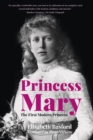Princess Mary : The First Modern Princess - Book