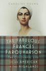 The Fabulous Frances Farquharson : The Colourful Life of an American in the Highlands - eBook