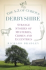 The A-Z of Curious Derbyshire - eBook