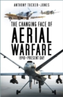 The Changing Face of Aerial Warfare : 1940-Present Day - Book
