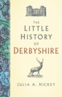 The Little History of Derbyshire - eBook