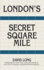 London's Secret Square Mile - Book