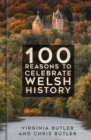 100 Reasons to Celebrate Welsh History - eBook