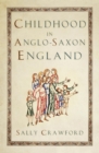 Childhood in Anglo-Saxon England - eBook