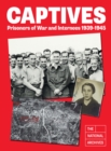 Captives : Prisoners of War and Internees 1939-1945 - Book