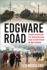 Edgware Road : From Romans to Romanians and Everyone In Between - Book