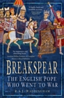 Breakspear : The English Pope Who Went to War - Book