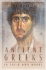 Ancient Greeks in Their Own Words - eBook