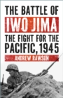 The Battle of Iwo Jima : The Fight for the Pacific, 1945 - Book