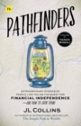Pathfinders : Extraordinary Stories of People Like You on the Quest for Financial Independence-And How to Join Them - eBook