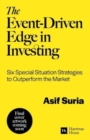 The Event-Driven Edge in Investing : Six Special Situation Strategies to Outperform the Market - Book