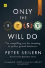 Only the Best Will Do : The compelling case for investing in quality growth businesses - Book