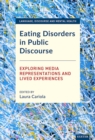 Eating Disorders in Public Discourse : Exploring Media Representations and Lived Experiences - eBook