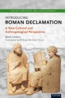 Introducing Roman Declamation : A New Cultural and Anthropological Perspective - eBook