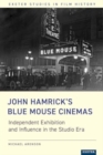 John Hamrick’s Blue Mouse Cinemas : Independent Exhibition and Influence in the Studio Era - Book