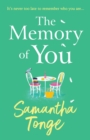 The Memory of You : An uplifting novel from Samantha Tonge - Book