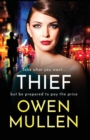 Thief : The gripping, addictive, gritty thriller from Owen Mullen - Book