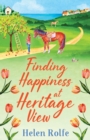 Finding Happiness at Heritage View : A heartwarming, feel-good read from Helen Rolfe - Book