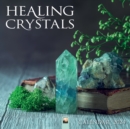 Healing Crystals Wall Calendar 2024 (Art Calendar) - Book