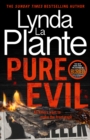 Pure Evil : The gripping and twisty new thriller from the Queen of Crime Drama - eBook