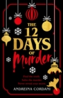 The Twelve Days of Murder : The perfect festive whodunnit to gift this Christmas - eBook