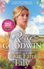 Our Fair Lily : The first book in the brand-new Flower Girls collection from Britain's best-loved saga author - Book