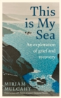 This is My Sea : The Number 1 Bestseller - eBook