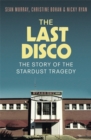 The Last Disco : The story of the Stardust tragedy - Book