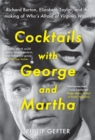 Cocktails with George and Martha : Richard Burton, Elizabeth Taylor, and the making of 'Who’s Afraid of Virginia Woolf?' - Book