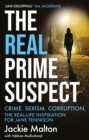 The Real Prime Suspect : Crime. Sexism. Corruption. The Real-Life Inspiration for Jane Tennison - Book