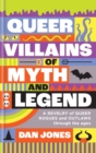 Queer Villains of Myth and Legend - Book
