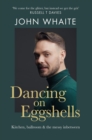 Dancing on Eggshells : Kitchen, ballroom & the messy inbetween - Book