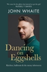 Dancing on Eggshells : Kitchen, ballroom & the messy inbetween - eBook