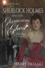 The Adventures of Sherlock Holmes and The Glamorous Ghost - Book 1 - eBook