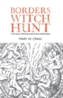 Borders Witch Hunt : The Story of the 17th Century Witchcraft Trials in the Scottish Borders - Book