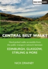 Central Belt Walks : Edinburgh, Glasgow, Stirling & more - Book